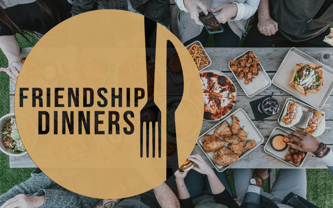Friendship Dinners