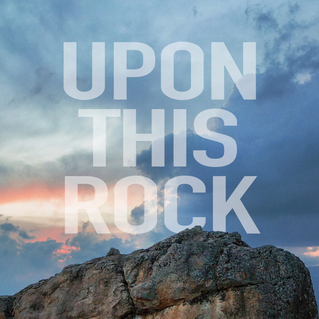 Upon this Rock