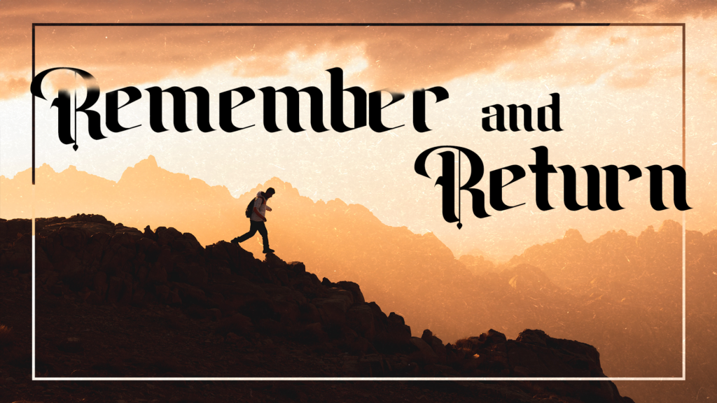 Remember and Return