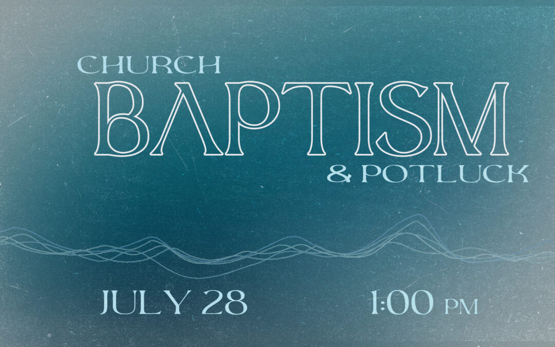 Baptism & Potluck