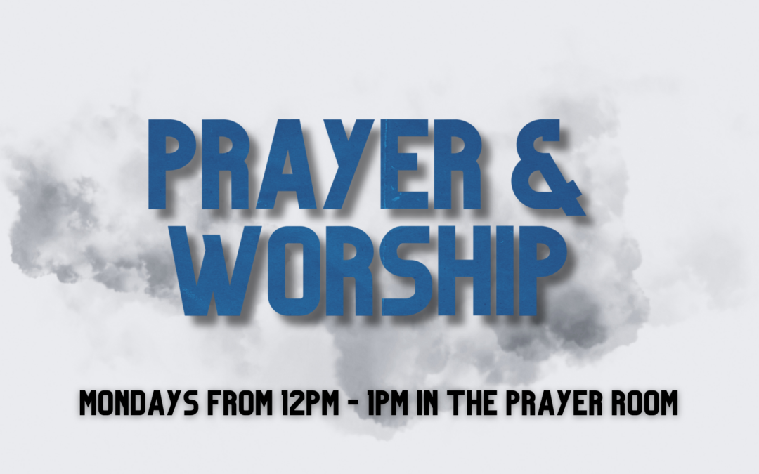 Prayer & Worship Mondays